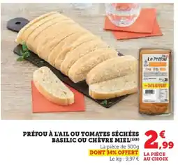 Hyper U Préfou à l'ail ou tomates séchées basilic ou chèvre miel offre