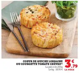 Hyper U Coeur de quiche lorraine ou courgette tomate chèvre offre