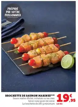 Hyper U Brochette de saumon marinee offre