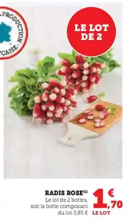 Hyper U Radis rose offre