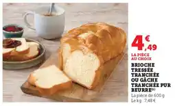 Hyper U Brioche tressée tranchée ou gâche tranchée pur beurre offre