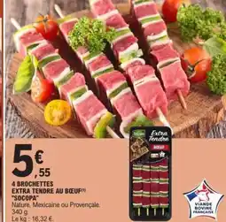 E.Leclerc 4 BROCHETTES EXTRA TENDRE AU BŒUF 'SOCOPA' offre