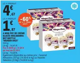 E.Leclerc 4 MINI POT DE CRÈME GLACÉE MACADAMIA NUT BRITTLE HÄAGEN-DAZS offre
