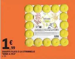E.Leclerc CHAUFFE PLATS À LA CITRONNELLE DENIS & FILS offre