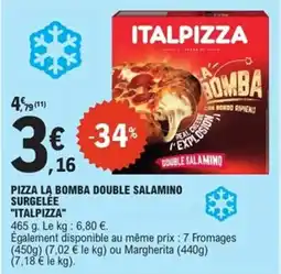 E.Leclerc Express Pizza la bomba double salamino surgelée italpizza offre