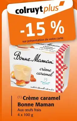 Colruyt BONNE MAMAN Crème caramel offre