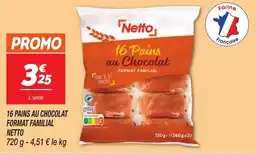 Netto 16 pains au chocolat format familial netto offre