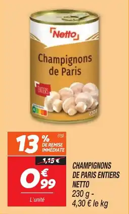 Netto Champignons de paris entiers netto offre