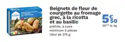Picard Beignets de fleur de courgette au fromage grec à la ricotta et au basilic offre