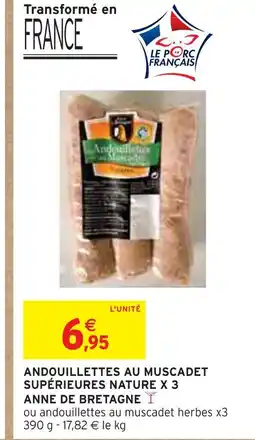 Intermarché Anne de Bretagne Andouillettes au muscadet supérieures nature x 3 offre
