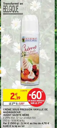 Intermarché ISIGNY SAINTE MÈRE Crème sous pression vanille de madagascar offre