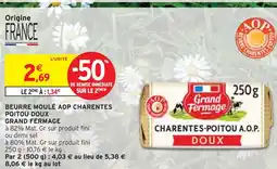 Intermarché GRAND FERMAGE Beurre moulé aop charentes poitou doux offre