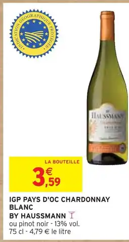 Intermarché HAUSSMANN IGP Pays d'Oc Chardonnay Blanc offre