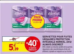 Intermarché ALWAYS Serviettes pour fuites urinaires protection intégrale normal 3x12 offre