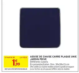 Intermarché JARDIN PRIVE Assise de chaise carre plaque unie offre