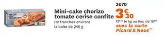 Picard Mini-cake chorizo tomate cerise confite offre