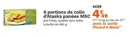 Picard 8 portions de colin d'alaska panées msc offre