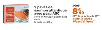 Picard 2 pavés de saumon atlantique avec peau asc offre