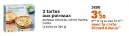 Picard 2 tartes aux poireaux offre