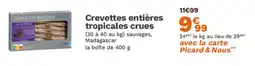 Picard Crevettes entiĂšres tropicales crues offre