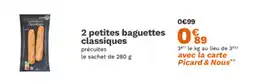 Picard 2 petites baguettes classiques offre