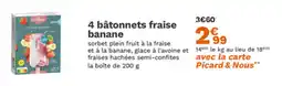 Picard 4 bâtonnets fraise banane offre