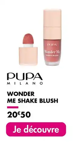 Une heure pour soi PUPA MILANOMILANO onder me shake blush offre