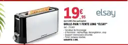 E.Leclerc GRILLE-PAIN 1 FENTE LONG ELSAY offre