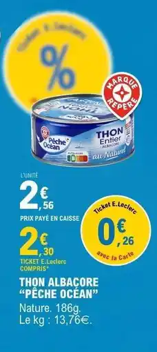E.Leclerc THON ALBACORE “PÊCHE OCÉAN” offre