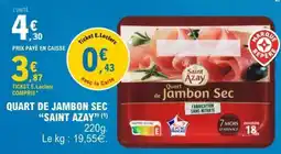 E.Leclerc QUART DE JAMBON SEC SAINT AZAY offre