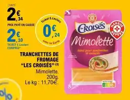 E.Leclerc TRANCHETTES DE FROMAGE “LES CROISÉS” offre