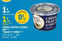 E.Leclerc CRÈME FRAÎCHE D’ISIGNY AOP offre