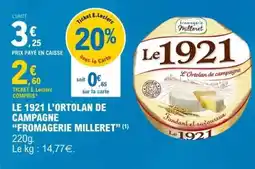 E.Leclerc Le 1921 L'Ortolan de Campagne “Fromagerie Milleret” offre