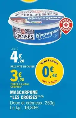 E.Leclerc Mascarpone LES CROISĂS offre