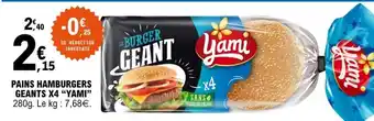 E.Leclerc PAINS HAMBURGERS GEANTS X4 'YAMI' offre