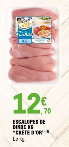 E.Leclerc ESCALOPES DE DINDE X6 CRÊTE D’OR offre
