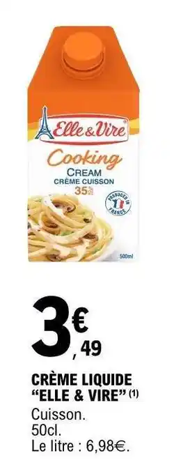 E.Leclerc CRÈME LIQUIDE “ELLE & VIRE” offre