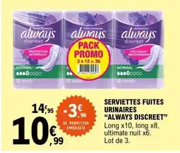 E.Leclerc SERVIETTES FUITE URINAIRES ALWAYS DISCREET offre