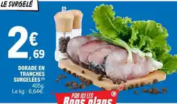 E.Leclerc DORADE EN TRANCHES SURGELÉES offre