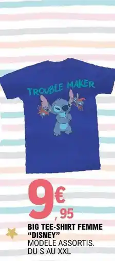 E.Leclerc BIG TEE-SHIRT FEMME DISNEY offre