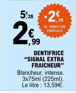 E.Leclerc DENTIFRICE “SIGNAL EXTRA FRAICHEUR” offre