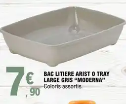 E.Leclerc BAC LITIERE ARISTO TRAY LARGE GRIS “MODERNA” offre