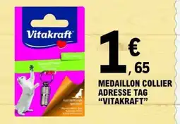 E.Leclerc MEDAILLON COLLIER ADRESSE TAG “VITAKRAFT” offre