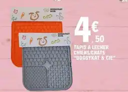 E.Leclerc TAPIS A LECHER CHIENS/CHATS DOGGYKAT & CIE offre