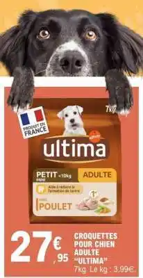 E.Leclerc CROQUETTES POUR CHIEN ADULTE 'ULTIMA' offre