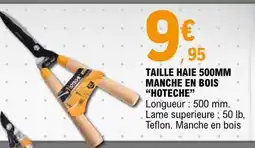 E.Leclerc TAILLE HAIE 500MM MANCHE EN BOIS HOTECHE offre
