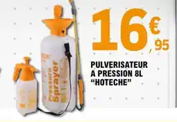 E.Leclerc PULVERISATEUR A PRESSION 8L HOTECHE offre