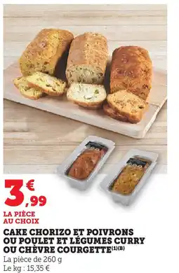 Super U Cake chorizo et poivrons ou poulet et légumes curry ou chèvre courgette offre