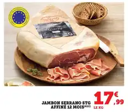 Super U Jambon serrano stg affiné 12 mois offre