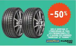 E.Leclerc L'Auto "GOODYEAR" ET "KUMHO" Sur le montage et l'équilibrage de tous les pneumatiques été et 4 saisons des marques offre